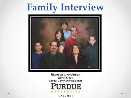 Rebecca J. Anderson EDFA 51600 School Community Relations Family Interview.