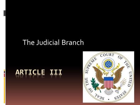 The Judicial Branch. Judicial Branch  Interprets laws (says what they mean)  Led by Supreme Court  9 Supreme Courts justices (judges)  John Roberts: