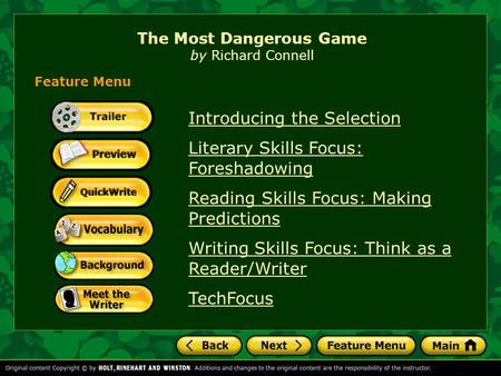 The Most Dangerous Game by Richard Connell Introducing the Selection Literary Skills Focus: Foreshadowing Reading Skills Focus: Making Predictions Writing.