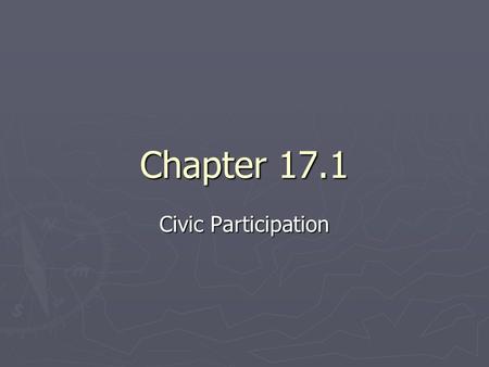 Chapter 17.1 Civic Participation. A Tool for Political Education and Action ► The Internet is a mass communication system of millions of networked computers.