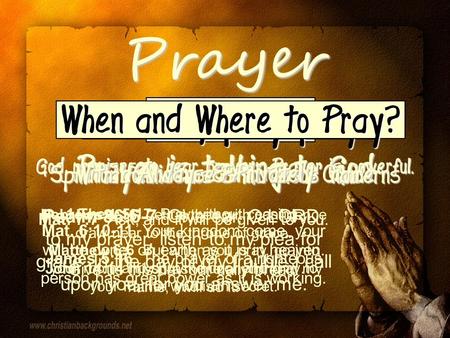 Prayer Psalm 86:6-7 Give ear, O LORD, to my prayer; listen to my plea for grace. In the day of my trouble I call upon you, for you answer me. What is it?