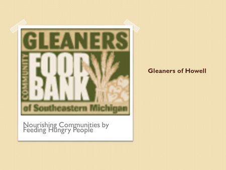 Gleaners of Howell Nourishing Communities by Feeding Hungry People.