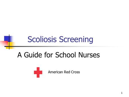 1 Scoliosis Screening American Red Cross A Guide for School Nurses.