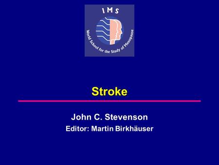 Stroke John C. Stevenson Editor: Martin Birkhäuser.