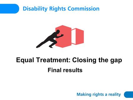 Equal Treatment: Closing the gap Final results. Why we investigated ‘Far too many people…are dying in their 40s, 50s or even younger – far more than in.