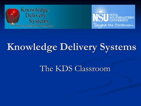 Knowledge Delivery Systems The KDS Classroom. Introduction KDS empowers students with an educational resource that is: KDS empowers students with an educational.