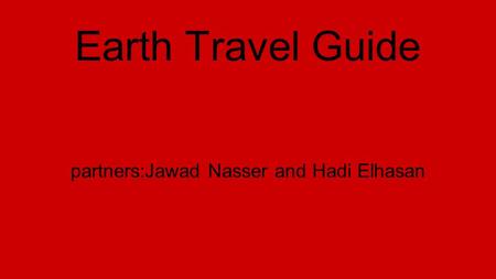 Earth Travel Guide partners:Jawad Nasser and Hadi Elhasan.