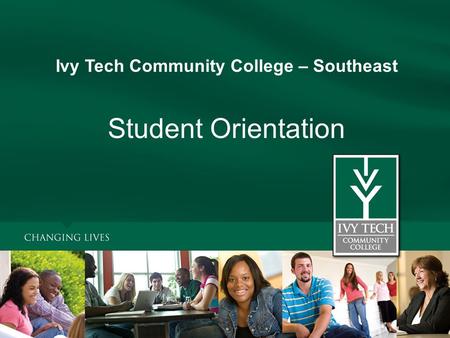 Ivy Tech Community College – Southeast Student Orientation.