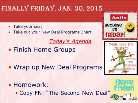Finally Friday, Jan. 30, 2015 Finish Home Groups