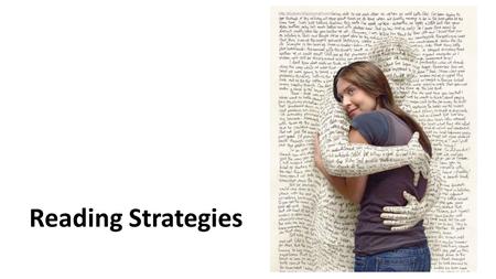 Reading Strategies. Aims of the Session  To explore and reflect on our own beliefs about the reading process  To identify reading strategies that can.