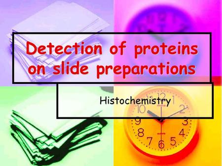 Detection of proteins on slide preparations Histochemistry.