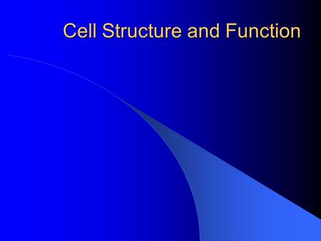 Cell Structure and Function. The biological universe consists of two types of cells: 1. Prokaryotic cells 2. Eukaryotic cells.