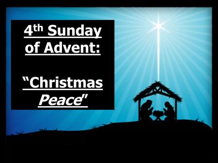 4 th Sunday of Advent: “Christmas Peace”. What Do Bill Clinton, Troy Polamalu, and The Simpsons Have In Common?