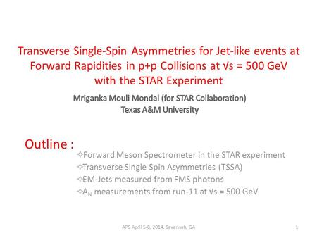 Transverse Single-Spin Asymmetries for Jet-like events at Forward Rapidities in p+p Collisions at √s = 500 GeV with the STAR Experiment APS April 5-8,