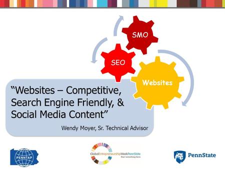 “Websites – Competitive, Search Engine Friendly, & Social Media Content” Wendy Moyer, Sr. Technical Advisor “Websites – Competitive, Search Engine Friendly,