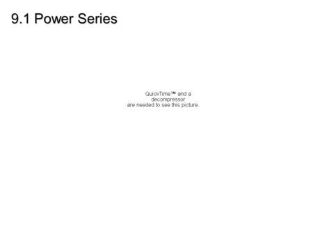 9.1 Power Series.