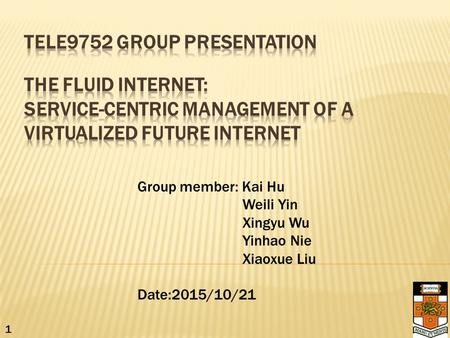 Group member: Kai Hu Weili Yin Xingyu Wu Yinhao Nie Xiaoxue Liu Date:2015/10/21 1 1.