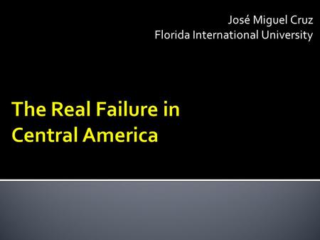 José Miguel Cruz Florida International University.