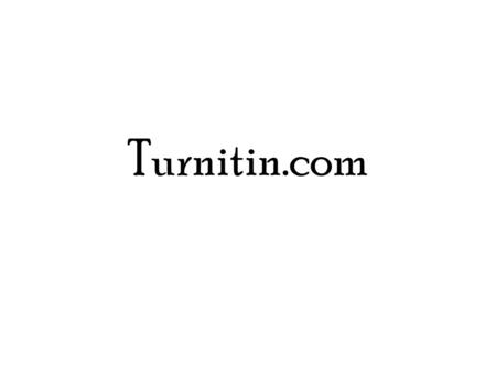 Turnitin.com. 1 st Hour Log in to turnitin.com Select “Create Account” in blue at the top Select “student” in blue at the bottom Enter the class ID: 8385556.