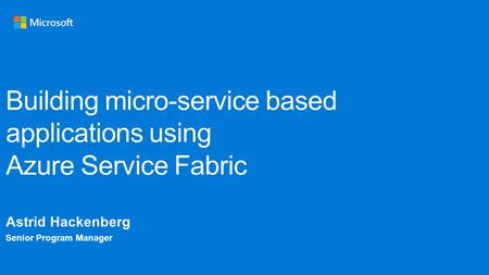 Building micro-service based applications using Azure Service Fabric