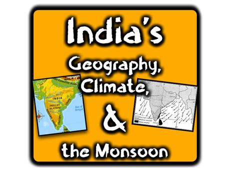 Physical Geography: The Indian Subcontinent