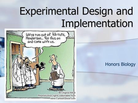 Experimental Design and Implementation Honors Biology.