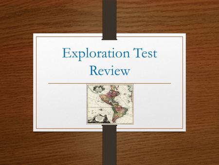 Exploration Test Review