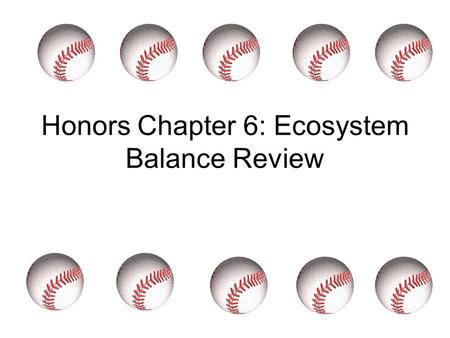 Honors Chapter 6: Ecosystem Balance Review