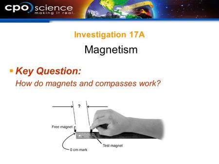 Magnetism Key Question: Investigation 17A