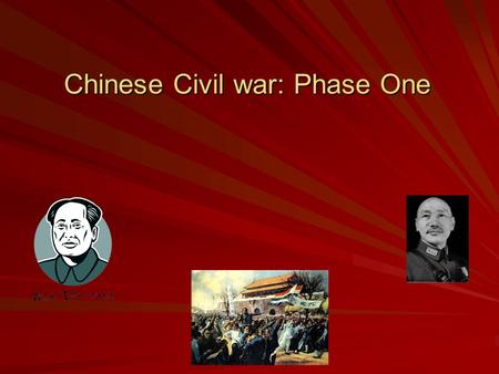 Chinese Civil war: Phase One. The Main Players The Kuomintang (KMT)