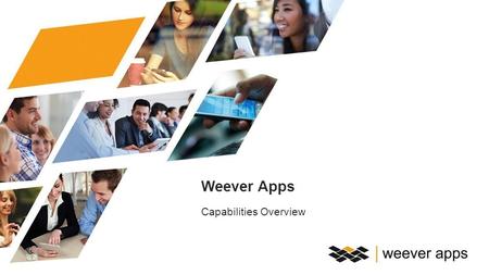 Weever Apps Capabilities Overview. Over 65% of business have mobile employees.