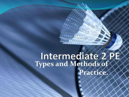Types and Methods of Practice.