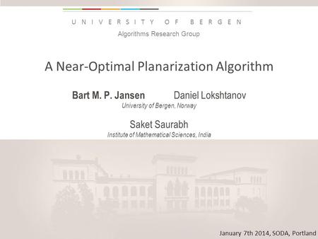 Uib.no UNIVERSITY OF BERGEN A Near-Optimal Planarization Algorithm Bart M. P. Jansen Daniel Lokshtanov University of Bergen, Norway Saket Saurabh Institute.