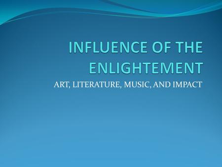 INFLUENCE OF THE ENLIGHTEMENT