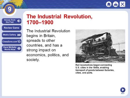 NEXT Rail locomotives began connecting U.S. cities in the 1840s, enabling transport of goods between factories, cities, and ports. The Industrial Revolution,