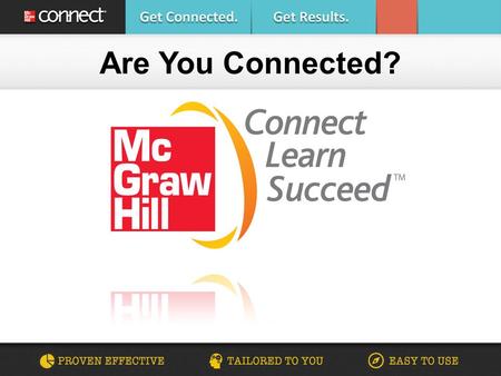 Are You Connected?. Connect Speech Tools McGraw-Hill Your required materials…