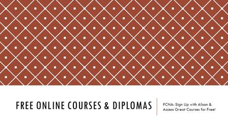 FREE ONLINE COURSES & DIPLOMAS PCNA: Sign Up with Alison & Access Great Courses for Free!