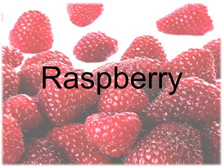 Raspberry. Raspberry is a fruit which grows on small bushes. It’s very healthy and tasty fruit.We harvest them from July till the end of September depending.