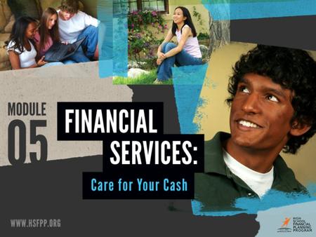 Financial Service Providers SELECT YOUR OWN FINANCIAL SERVICE PROVIDER 1 ©2014 National Endowment for Financial Education | Lesson 5-4: Financial Service.
