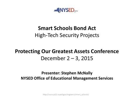 Smart Schools Bond Act High-Tech Security Projects  Protecting Our Greatest Assets Conference December 2.