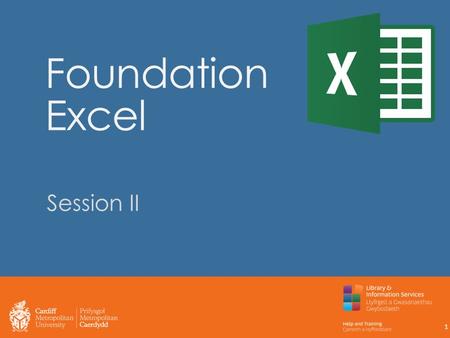 Foundation Excel Session II 1. In Session I… Recall basic Excel terminology Use appropriate techniques and keyboard shortcuts to input and edit data.