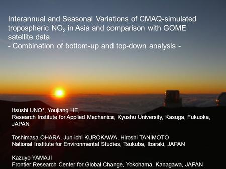 Itsushi UNO*, Youjiang HE, Research Institute for Applied Mechanics, Kyushu University, Kasuga, Fukuoka, JAPAN Toshimasa OHARA, Jun-ichi KUROKAWA, Hiroshi.