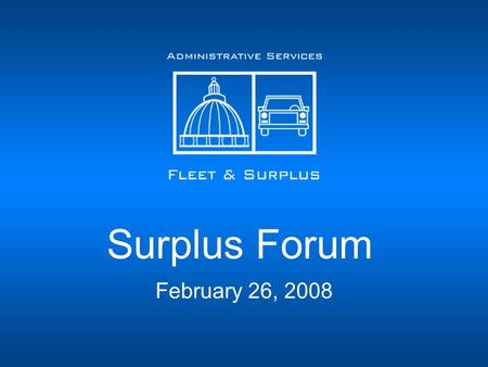 Surplus Forum February 26, 2008. Agenda Website Changes SP1’s – Entering, Approving, Interdepartment Transfers Hazardous Waste Policy Scheduling and Pickup.