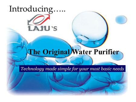 The Original Water Purifier ‘S‘S Introducing….. Technology made simple for your most basic needs.