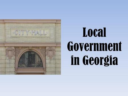 Local Government in Georgia. Just as the United States is subdivided into 50 states, the state of Georgia is subdivided into 159 counties... Georgia’s.