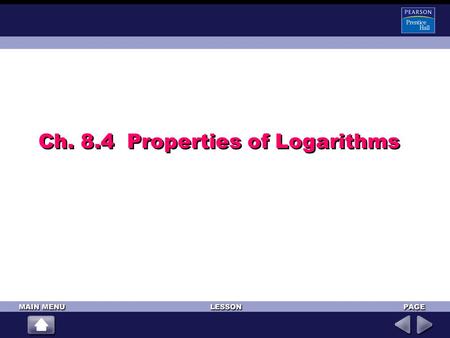 Ch. 8.4 Properties of Logarithms. Properties of Logariths For any positive numbers, M, N, and b, b ≠ 1 Product Property Quotient Property Power Property.