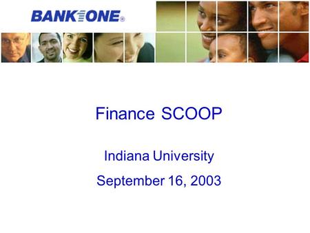 Finance SCOOP Indiana University September 16, 2003.