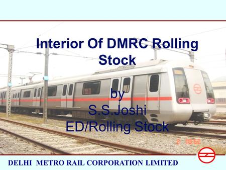 Interior Of DMRC Rolling Stock by S.S.Joshi ED/Rolling Stock