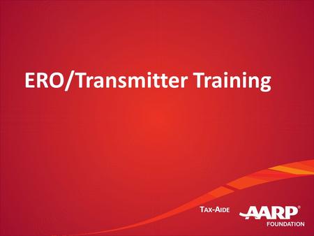 T AX -A IDE ERO/Transmitter Training. T AX -A IDE 2 Outline Primary Duty Responsibilities Qualifications Efile Process NTTC Training – TY2015.