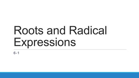 Roots and Radical Expressions